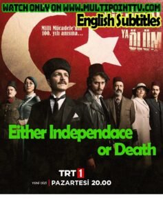 Ya Istiklal Ya Ölüm Full Season 1 English Subtitles