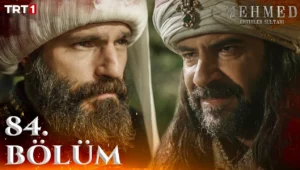 Mehmed Fetihler Sultani Episode 84 English Subtitles [Download Now]