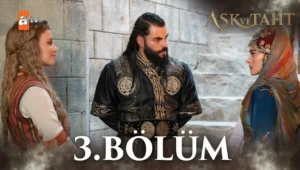Ask Ve Taht Episode 3 English Subtitles [Watch and Download]