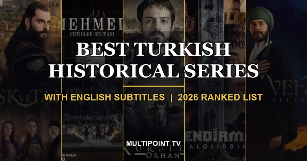 Best Turkish Historical Series With English Subtitles (2026 Ranked List)